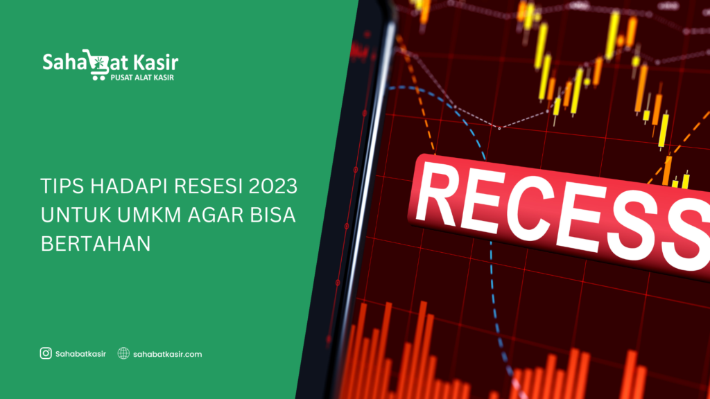 Tips Hadapi Resesi 2023 Untuk UMKM Agar Bisa Bertahan