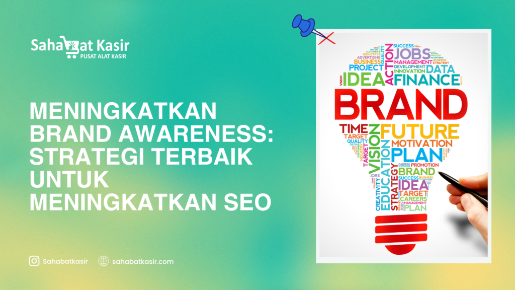 Meningkatkan Brand Awareness: Strategi Terbaik untuk Meningkatkan SEO