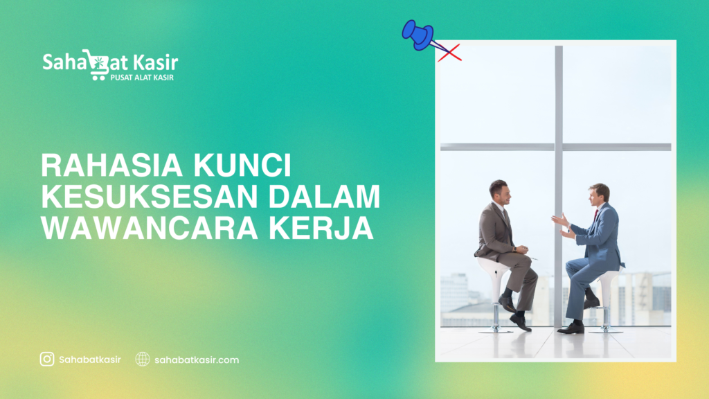 Rahasia Kunci Kesuksesan dalam Wawancara Kerja